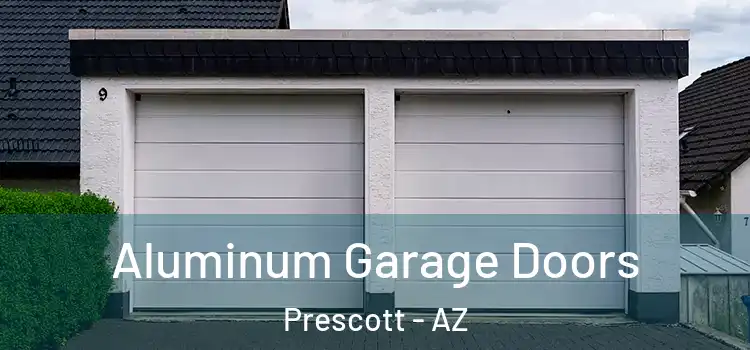  Aluminum Garage Doors Prescott - AZ