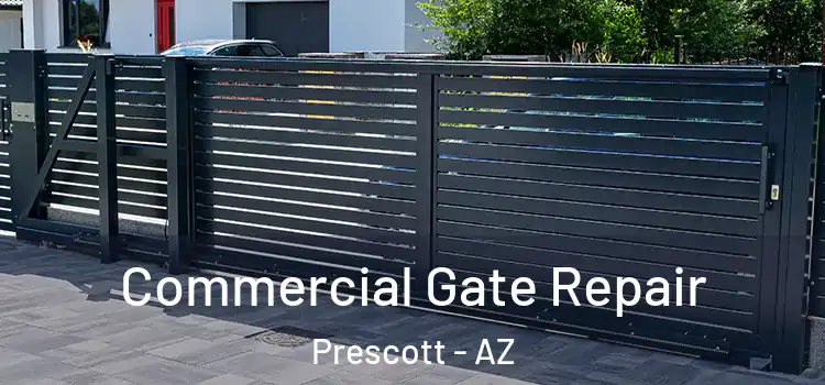 Commercial Gate Repair Prescott - AZ