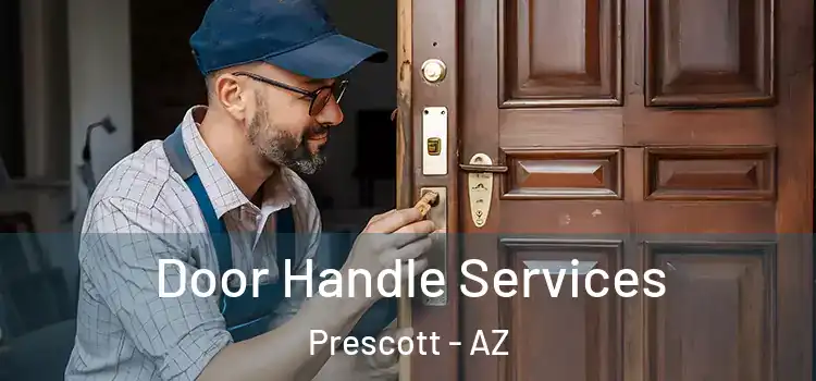 Door Handle Services Prescott - AZ