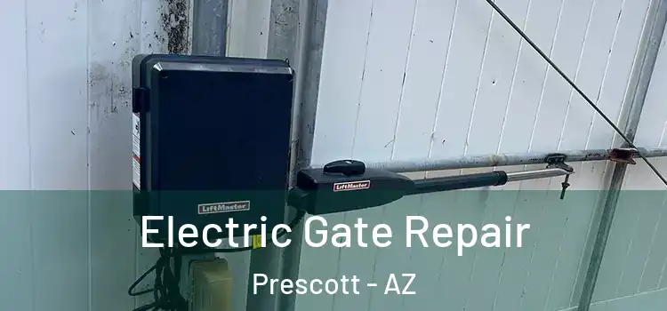 Electric Gate Repair Prescott - AZ