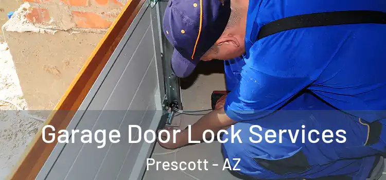 Garage Door Lock Services Prescott - AZ