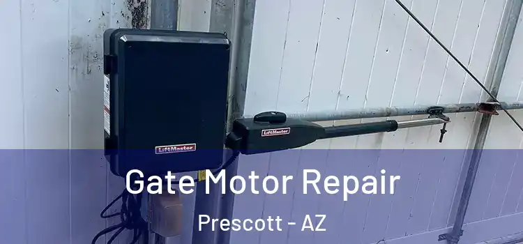 Gate Motor Repair Prescott - AZ