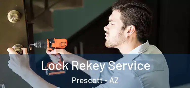 Lock Rekey Service Prescott - AZ