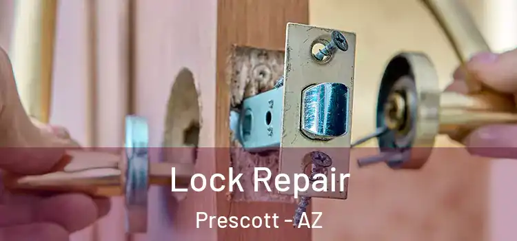 Lock Repair Prescott - AZ