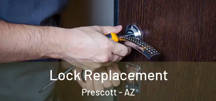 Lock Replacement Prescott - AZ