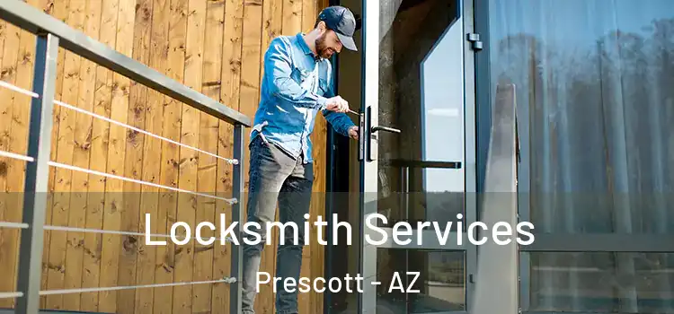 Locksmith Services Prescott - AZ