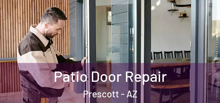 Patio Door Repair Prescott - AZ