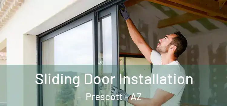 Sliding Door Installation Prescott - AZ