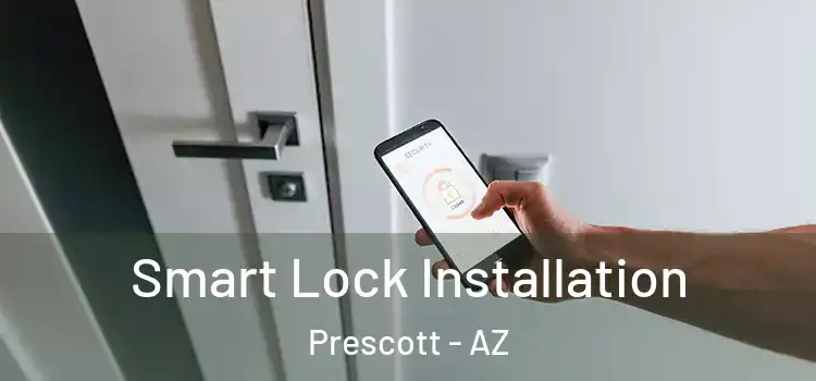 Smart Lock Installation Prescott - AZ