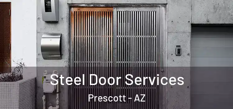 Steel Door Services Prescott - AZ